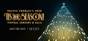 Pacific Chorale 2020 Tis the Season Virtual Concert and Gala