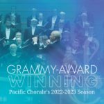 Grammy-Winning Pacific Chorale's 2022-2023 Season